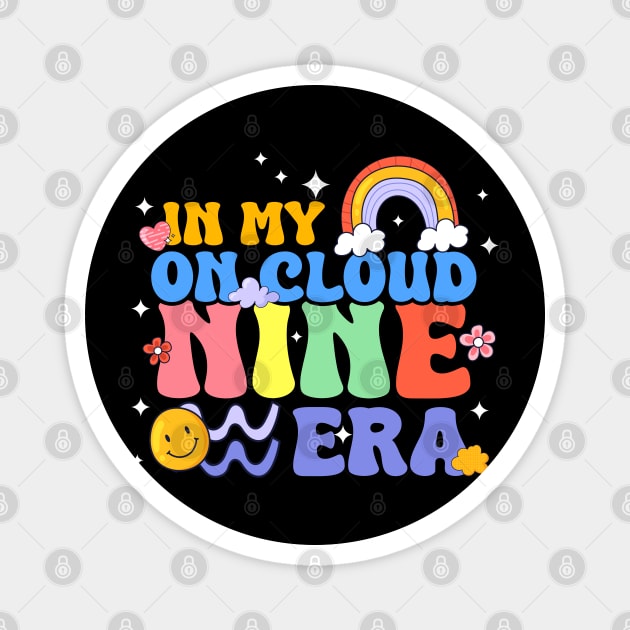 9 Year Old Birthday Decorations In My On Cloud Nine Era Gift For Boys Girls Kids Magnet by tearbytea